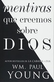 Mentiras que creemos sobre Dios (Lies We Believe About God Spanish edition) (Atria Espanol)