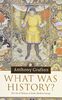 What was History?: The Art of History in Early Modern Europe