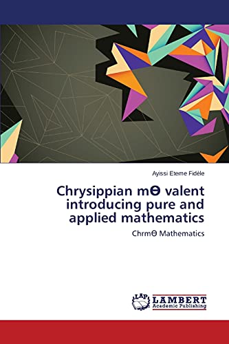 Chrysippian mӨ valent introducing pure and applied mathematics: ChrmӨ Mathematics: Chrm¿ Mathematics