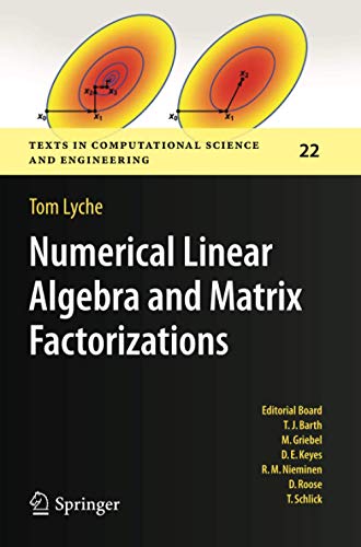 Numerical Linear Algebra and Matrix Factorizations (Texts in Computational Science and Engineering, Band 22)