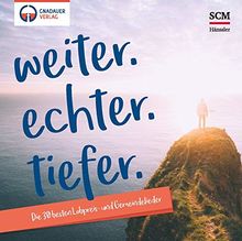 weiter.echter.tiefer: Die 30 besten Lobpreis- und Gemeindelieder