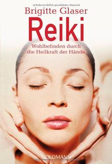 Reiki. Wohlbefinden durch die Heilkraft der Hände