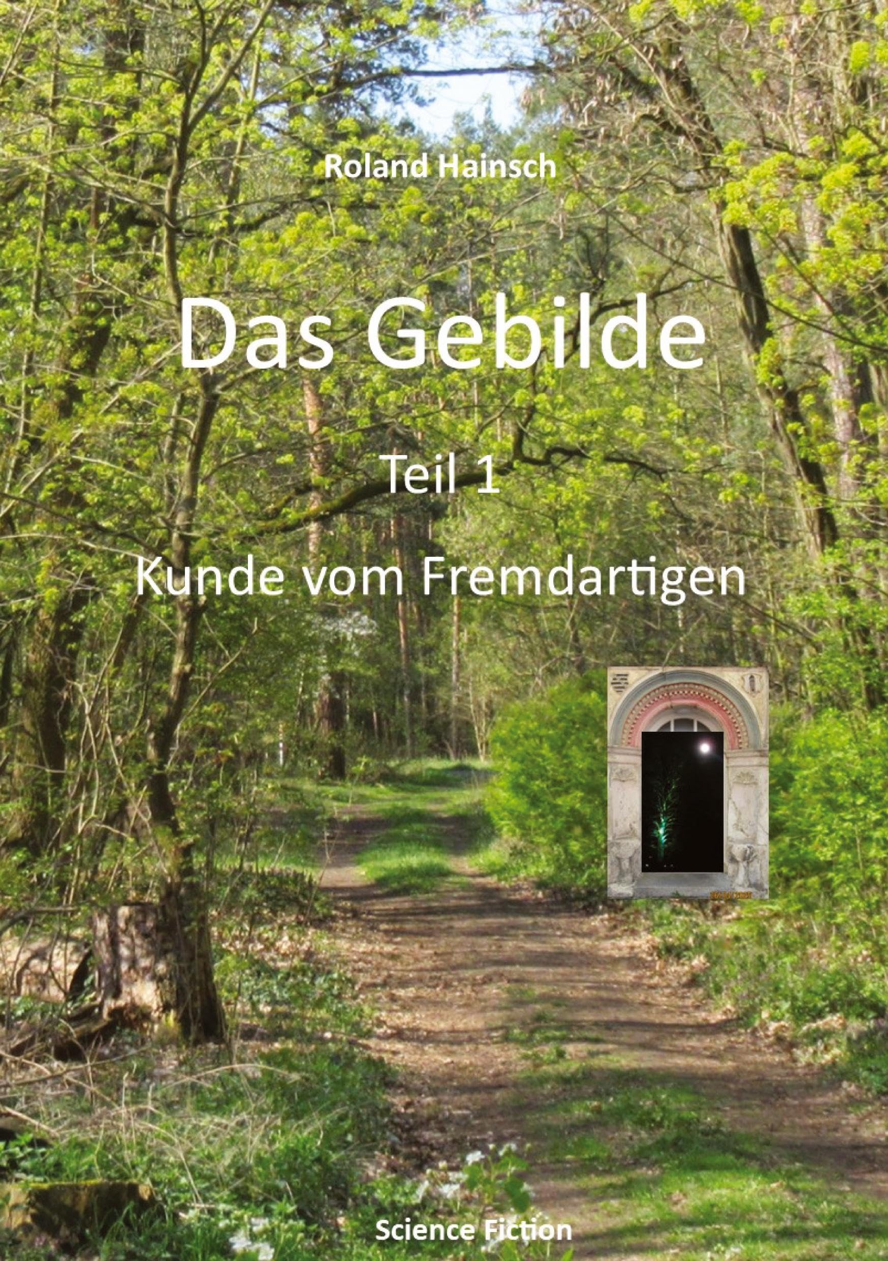 Das Gebilde Teil 1: Kunde vom Fremdartigen: Der Bericht