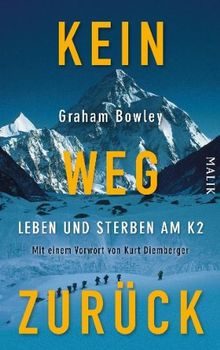 Kein Weg zurück: Leben und Sterben am K2