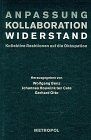 Nationalsozialistische Besatzungspolitik in Europa 1939-1945 / Anpassung - Kollaboration - Widerstand: Kollektive Reaktionen auf die Okkupation