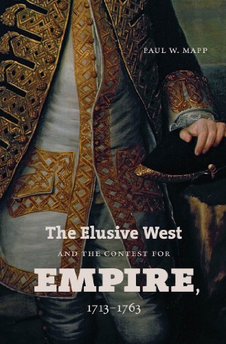 The Elusive West and the Contest for Empire, 1713-1763 (Published by the Omohundro Institute of Early American Histo)