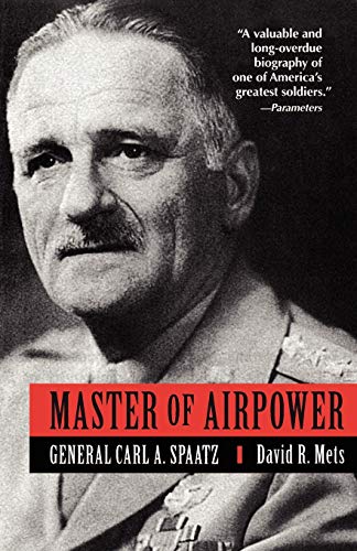 Master of Airpower: General Carl A. Spaatz