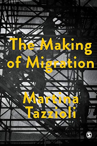 The Making of Migration: The Biopolitics of Mobility at Europe’s Borders (Society and Space)