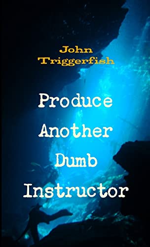 Produce Another Dumb Instructor