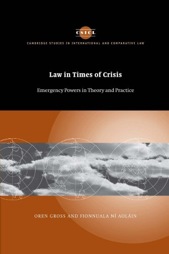 Oren Gross Law In Times Of Crisis, Emergency Powers In Theory And Practice (Cambridge Studies In International And Comparative Law, Band 46)