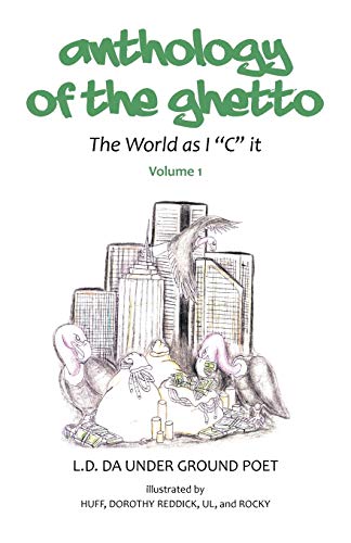 Anthology of the Ghetto, Volume 1: The World as I C It