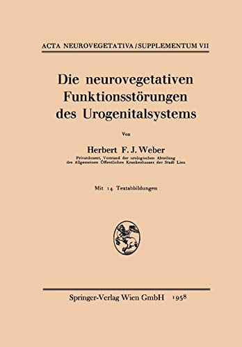Die neurovegetativen Funktionsstörungen des Urogenitalsystems (Acta Neurovegetativa Supplementa) (German Edition) (Acta Neurovegetativa Supplementa, 7, Band 7)