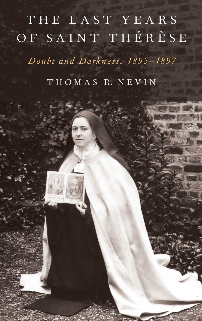 Last Years of Saint Therese: Doubt and Darkness, 1895-1897