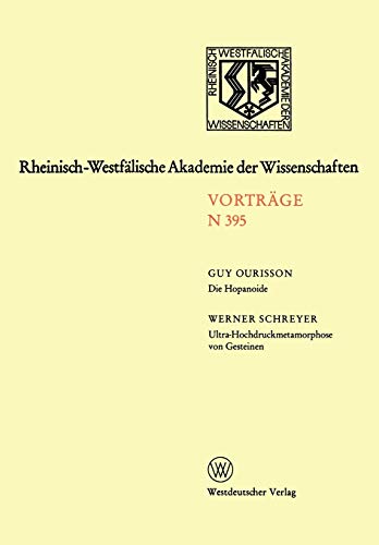 Die Hopanoide. Ultra-Hochdruckmetamorphose von Gesteinen als Resultat von tiefer Versenkung kontinentaler Erdkruste (Rheinisch-Westfälische Akademie der Wissenschaften, 695, Band 695)
