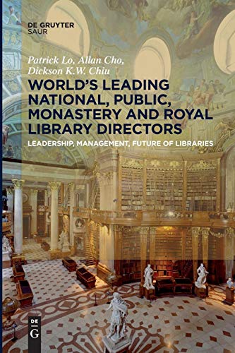 World´s Leading National, Public, Monastery and Royal Library Directors: Leadership, Management, Future of Libraries