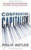 Confronting Capitalism: Der Kapitalismus auf dem Prüfstand Seine 14 Mängel - und wie wir sie beheben können