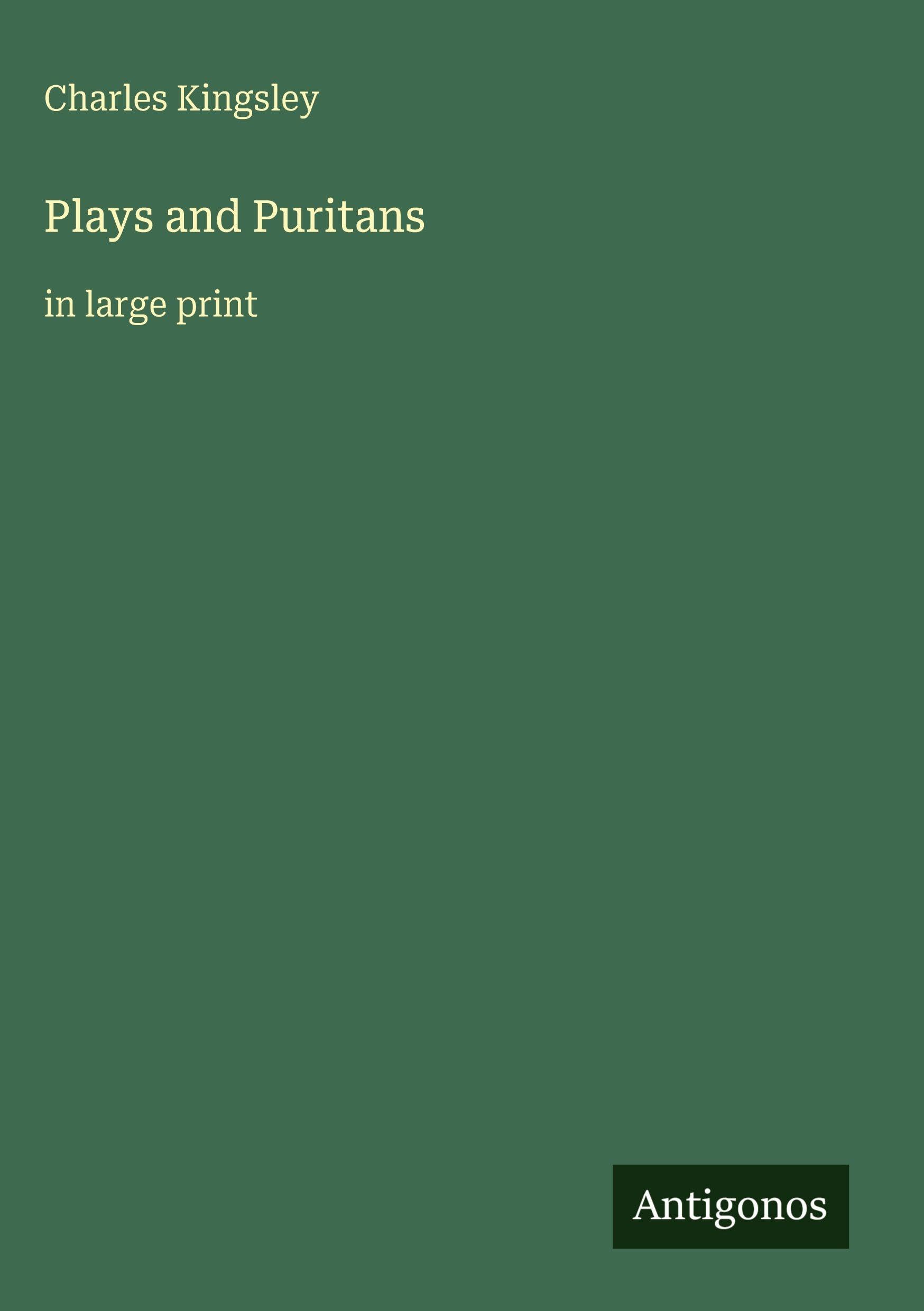Plays and Puritans: in large print