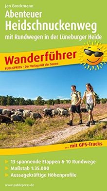 Wanderführer / WF: Abenteuer Heidschnuckenweg mit Rundwegen in der Lüneburger Heide: Wanderführer mit GPS-Tracks, 13 spannenden Etappen & 10 Rundwegen