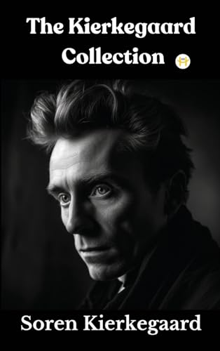 Søren Kierkegaard The Kierkegaard Collection