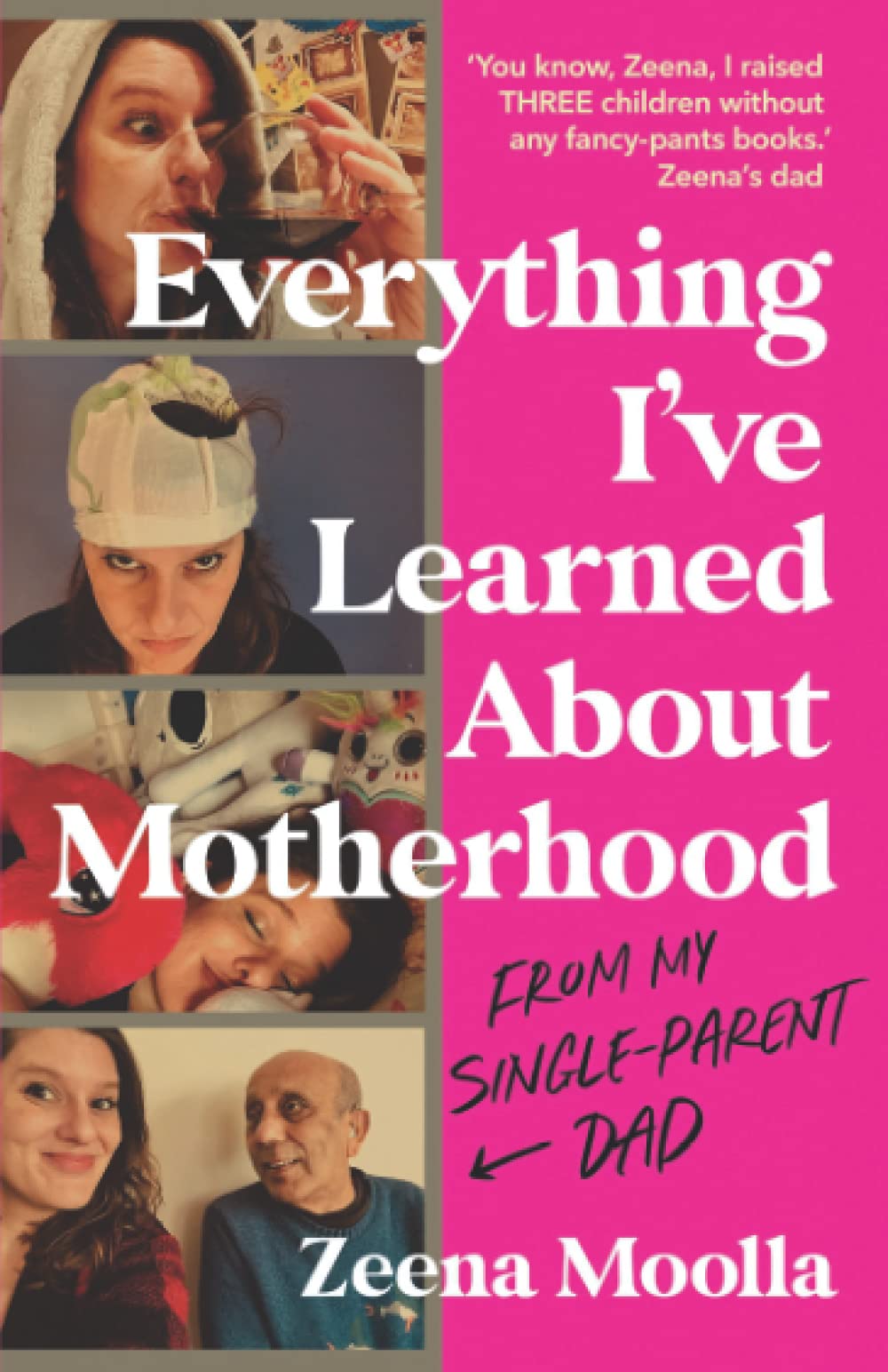 Everything I've Learned about Motherhood (From My Single-Parent Dad) - Cover may vary
