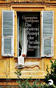 Das geheime Rezept der Familie Olivares: Roman