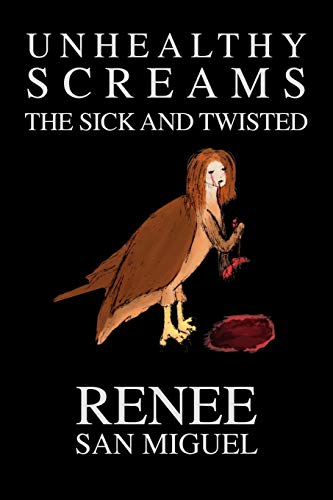 Unhealthy Screams: The Sick and Twisted