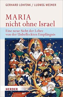 Maria - nicht ohne Israel: Eine neue Sicht der Lehre von der Unbefleckten Empfängnis