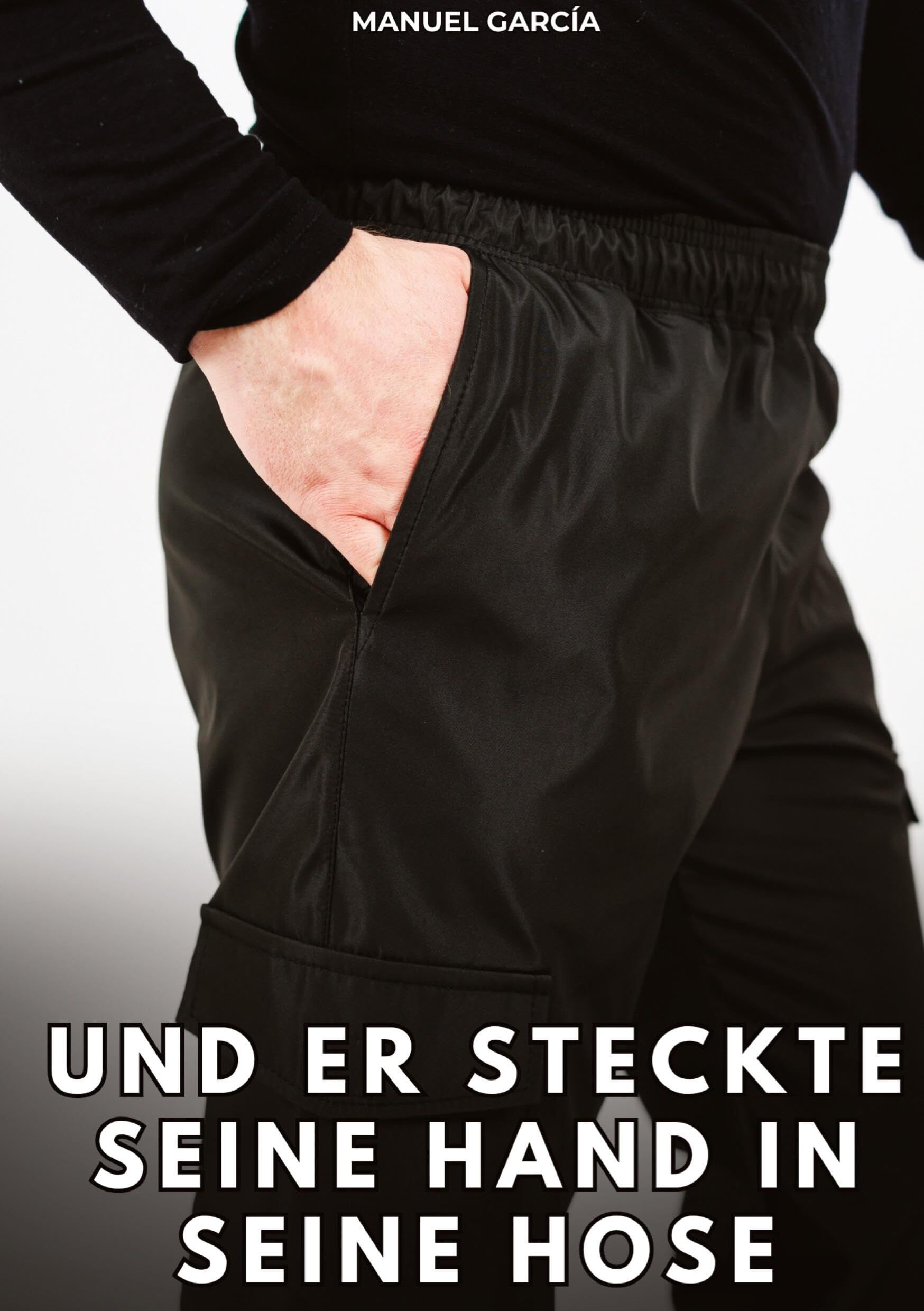 Und er steckte seine Hand in seine Hose