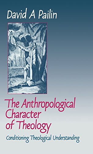 The Anthropological Character of Theology: Conditioning Theological Understanding
