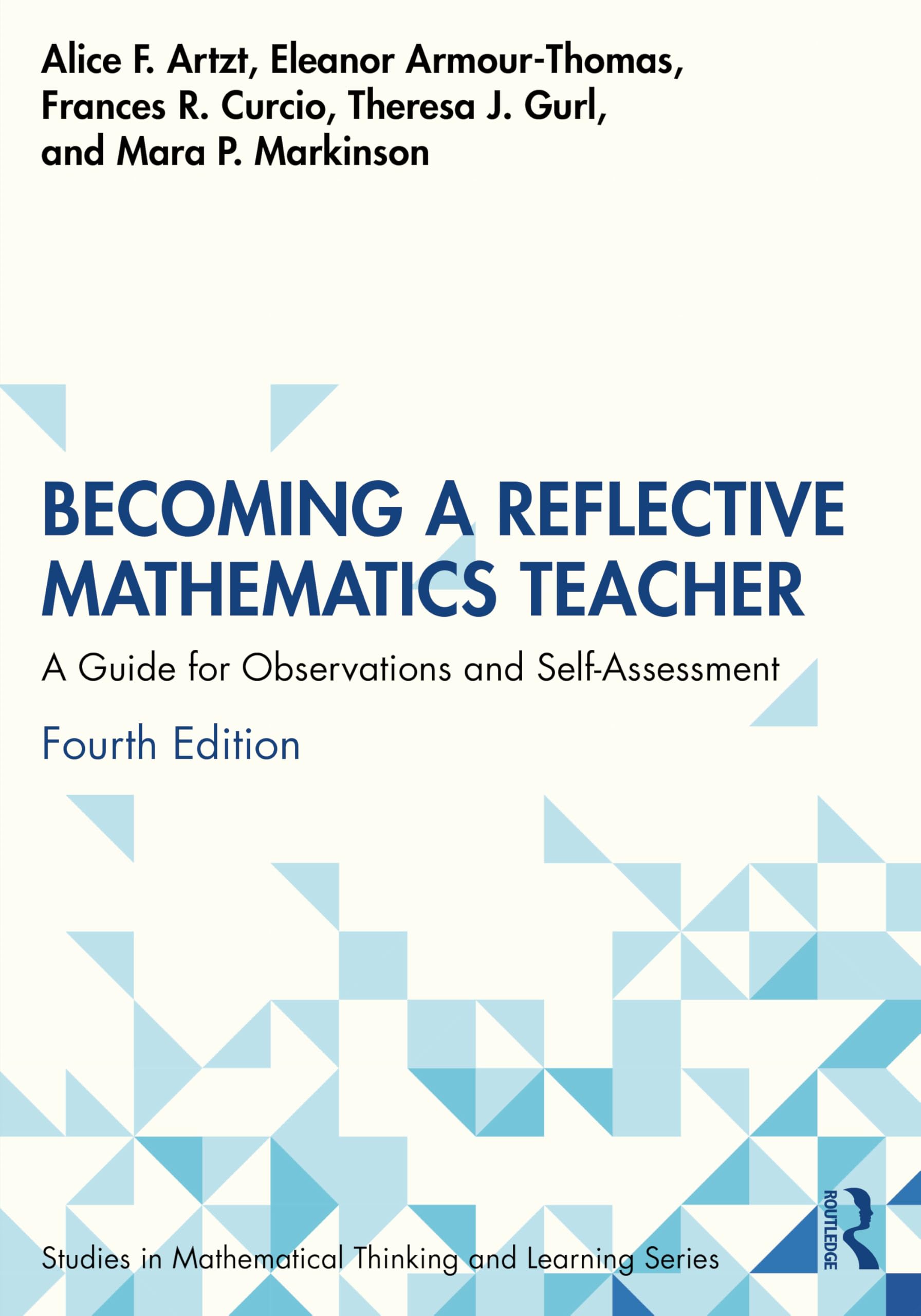 Becoming a Reflective Mathematics Teacher: A Guide for Observations and Self-Assessment (Studies in Mathematical Thinking and Learning)