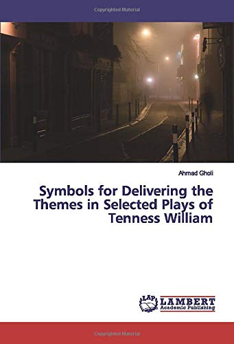 Symbols for Delivering the Themes in Selected Plays of Tenness William