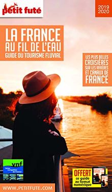 Petit Futé La France au fil de l'eau : Guide du tourisme fluvial