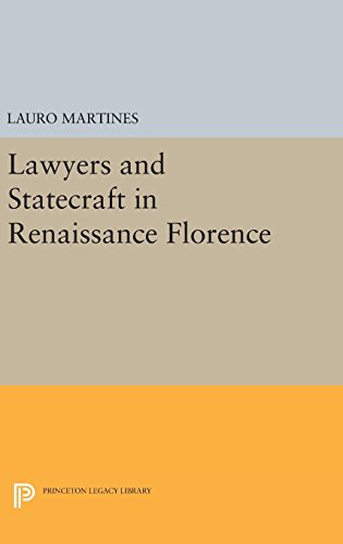 Lawyers and Statecraft in Renaissance Florence (Princeton Legacy Library)