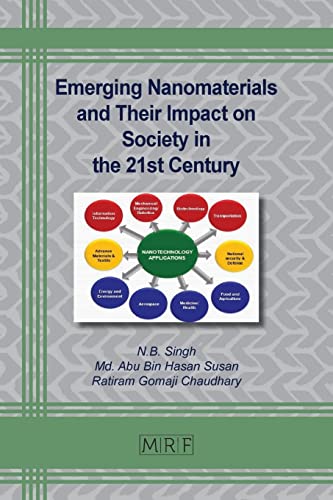 Emerging Nanomaterials and Their Impact on Society in the 21st Century (Materials Research Foundations, Band 135)