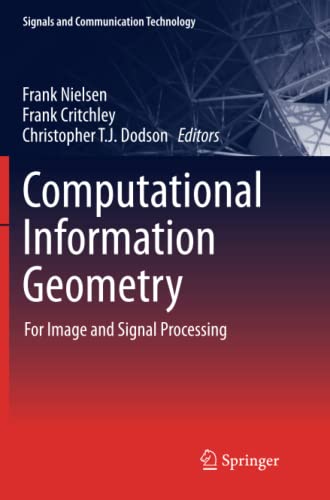 Computational Information Geometry: For Image and Signal Processing (Signals and Communication Technology)