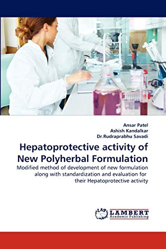 Hepatoprotective activity of New Polyherbal Formulation: Modified method of development of new formulation along with standardization and evaluation for their Hepatoprotective activity