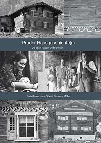 Prader Hausgeschichte(n): Die alten Häuser und Familien