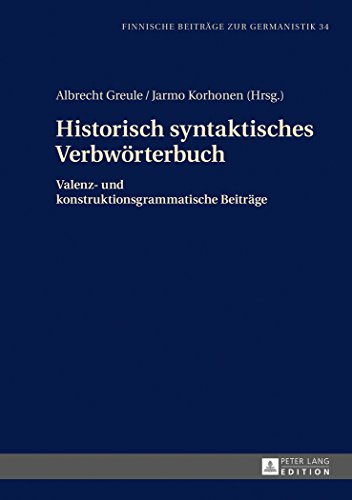 Historisch syntaktisches Verbwörterbuch: Valenz- und konstruktionsgrammatische Beiträge (Finnische Beiträge zur Germanistik)