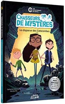 Chasseurs de mystères. Vol. 1. La disparue des catacombes
