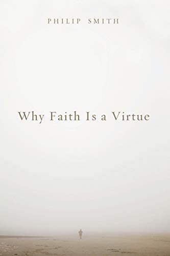 Why Faith Is a Virtue