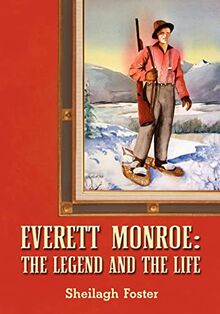 Everett Monroe, the Legend and the Life