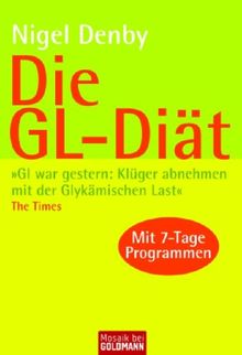 Die GL-Diät: "GI war gestern: Klüger abnehmen mit der Glykämischen Last!" The Times