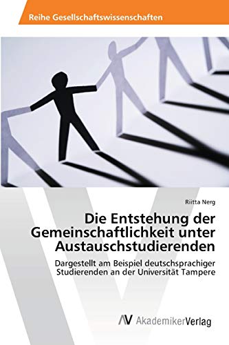 Die Entstehung der Gemeinschaftlichkeit unter Austauschstudierenden: Dargestellt am Beispiel deutschsprachiger Studierenden an der Universität Tampere