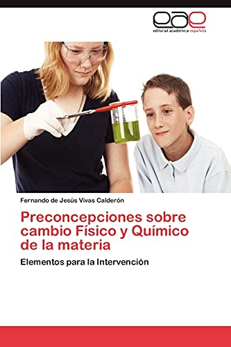 Preconcepciones sobre cambio Físico y Químico de la materia: Elementos para la Intervención