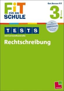 Fit für die Schule: Tests mit Lernzielkontrolle. Rechtschreibung 3. Klasse