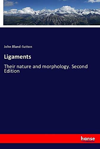 Ligaments: Their nature and morphology. Second Edition