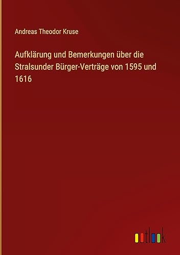 Aufklärung und Bemerkungen über die Stralsunder Bürger-Verträge von 1595 und 1616