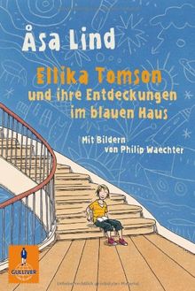 Ellika Tomson und ihre Entdeckungen im blauen Haus: Roman (Gulliver) von Lind, Åsa | Buch | Zustand gut