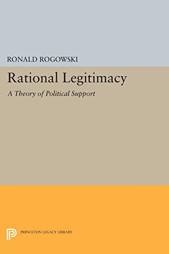 Rational Legitimacy: A Theory of Political Support (Princeton Legacy Library)