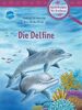 Die Delfine: Sachwissen über Natur und Tiere zum Lesenlernen für Kinder ab 6 Jahren (Der Bücherbär. Sachwissen für Erstleser)